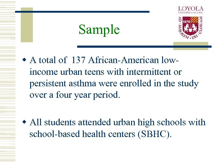 Sample w A total of 137 African-American lowincome urban teens with intermittent or persistent