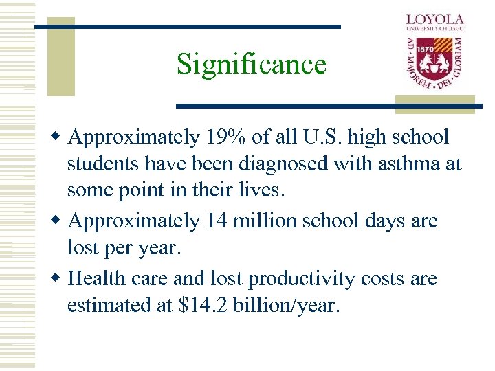 Significance w Approximately 19% of all U. S. high school students have been diagnosed