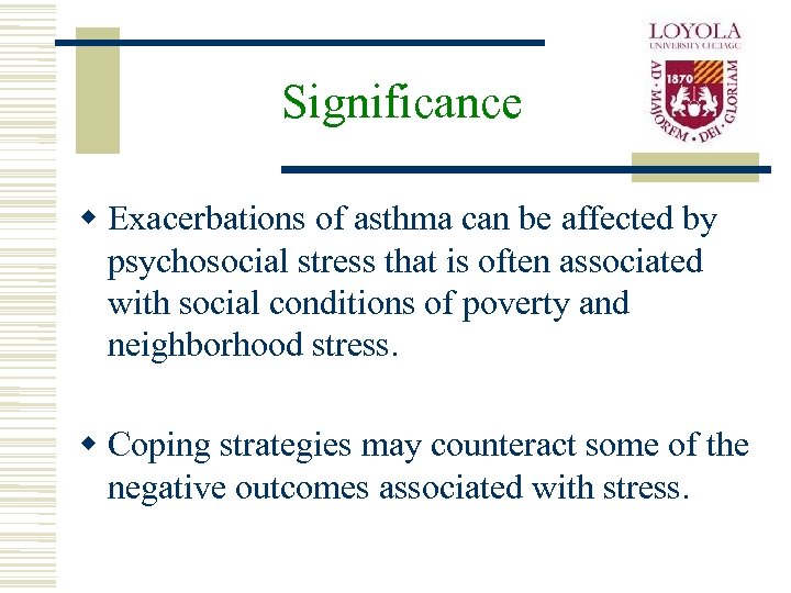 Significance w Exacerbations of asthma can be affected by psychosocial stress that is often