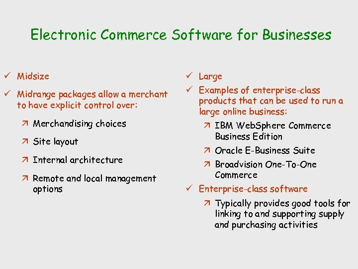 Electronic Commerce Software for Businesses ü Midsize ü Large ü Midrange packages allow a