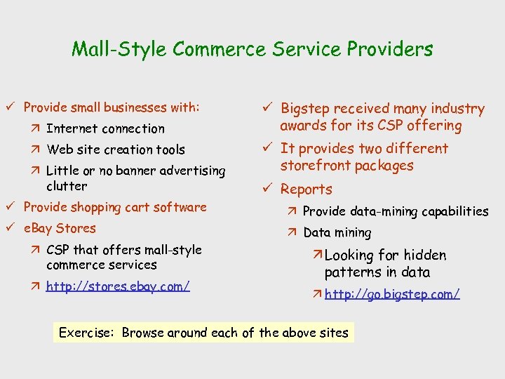 Mall-Style Commerce Service Providers ü Provide small businesses with: ä Internet connection ä Web