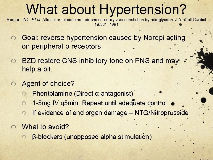 What about Hypertension? Borgan, WC. Et al. Alleviation of cocaine-induced coronary vasoconstiction by nitroglycerin.