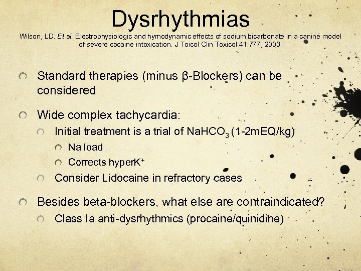 Dysrhythmias Wilson, LD. Et al. Electrophysiologic and hymodynamic effects of sodium bicarbonate in a