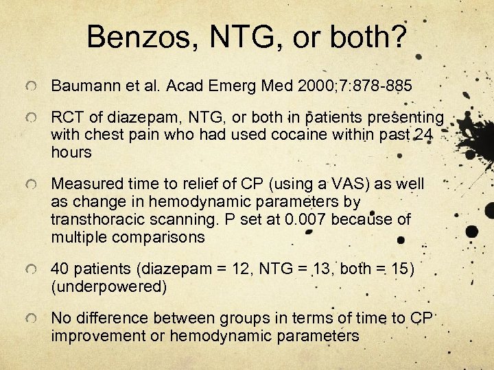 Benzos, NTG, or both? Baumann et al. Acad Emerg Med 2000; 7: 878 -885