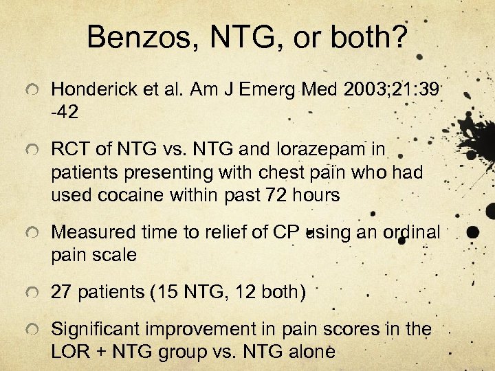 Benzos, NTG, or both? Honderick et al. Am J Emerg Med 2003; 21: 39