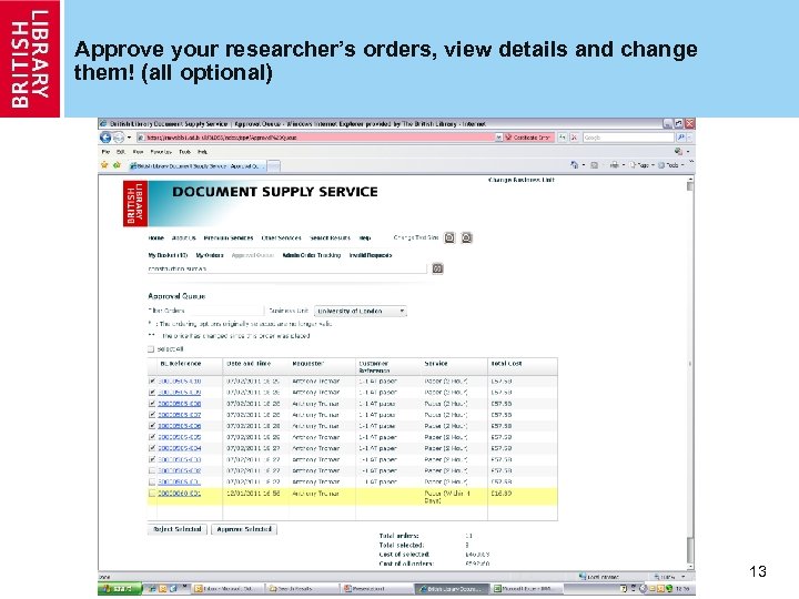 Approve your researcher’s orders, view details and change them! (all optional) 13 