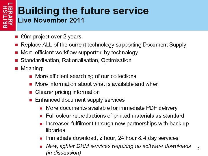 Building the future service Live November 2011 n n n £ 6 m project