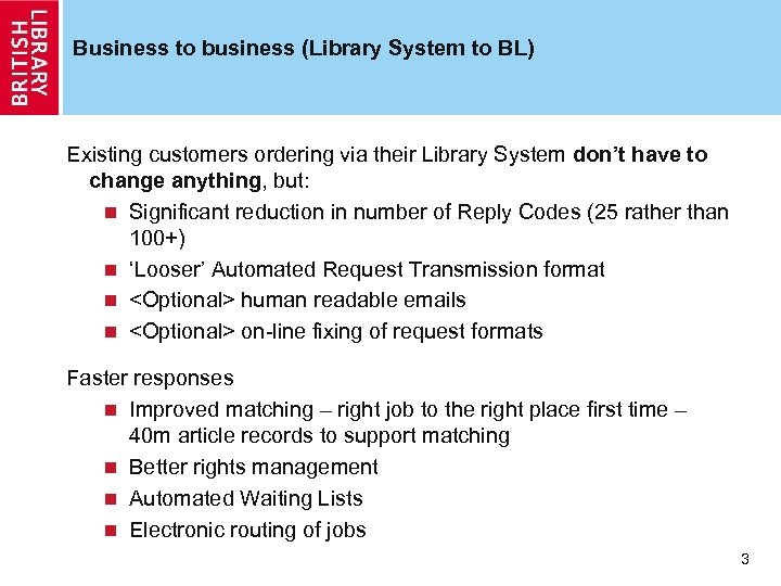 Business to business (Library System to BL) Existing customers ordering via their Library System