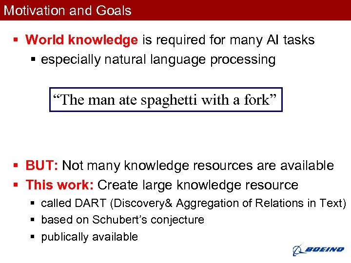 Motivation and Goals § World knowledge is required for many AI tasks § especially