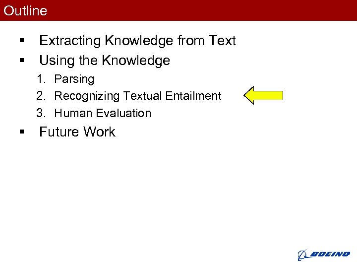Outline § § Extracting Knowledge from Text Using the Knowledge 1. Parsing 2. Recognizing