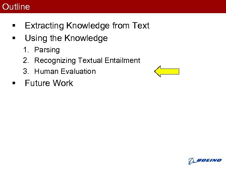 Outline § § Extracting Knowledge from Text Using the Knowledge 1. Parsing 2. Recognizing