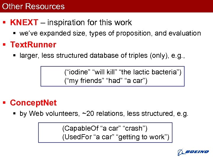 Other Resources § KNEXT – inspiration for this work § we’ve expanded size, types