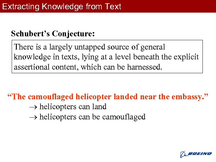 Extracting Knowledge from Text Schubert’s Conjecture: There is a largely untapped source of general