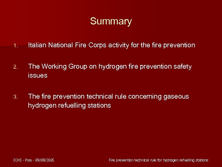Summary 1. Italian National Fire Corps activity for the fire prevention 2. The Working