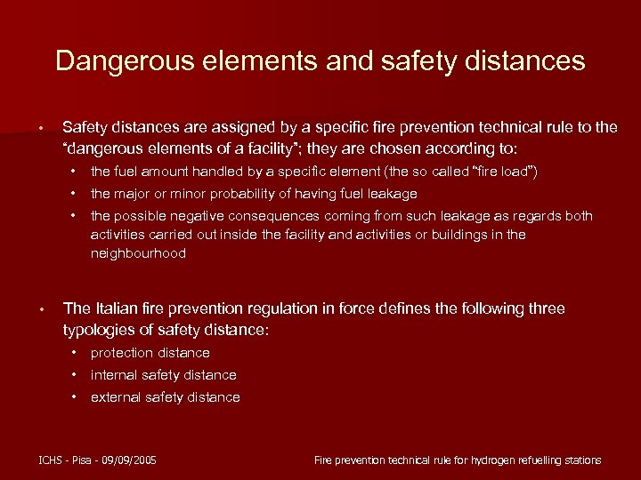 Dangerous elements and safety distances • Safety distances are assigned by a specific fire