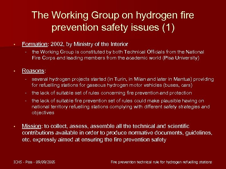The Working Group on hydrogen fire prevention safety issues (1) • Formation: 2002, by
