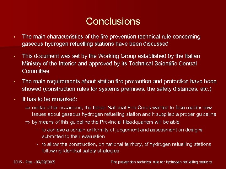 Conclusions • The main characteristics of the fire prevention technical rule concerning gaseous hydrogen