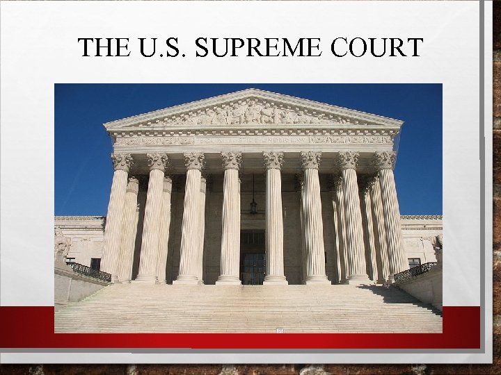 THE U. S. SUPREME COURT 