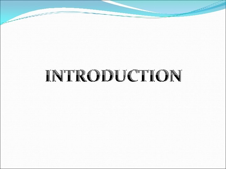 INTRODUCTION 