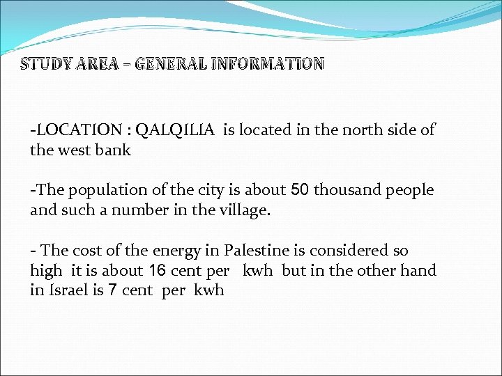 STUDY AREA – GENERAL INFORMATION -LOCATION : QALQILIA is located in the north side