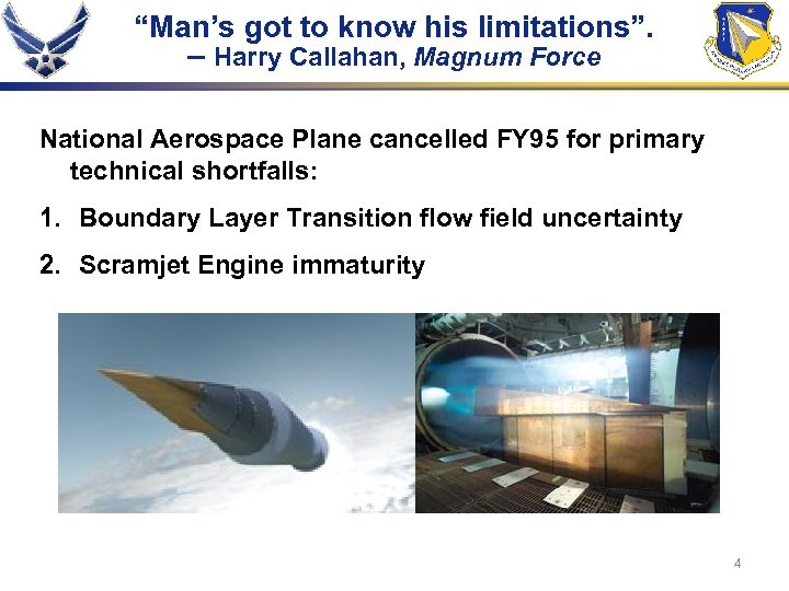 “Man’s got to know his limitations”. – Harry Callahan, Magnum Force National Aerospace Plane