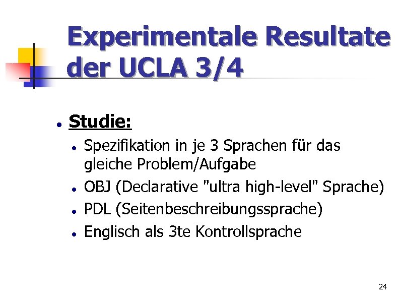 Experimentale Resultate der UCLA 3/4 Studie: Spezifikation in je 3 Sprachen für das gleiche
