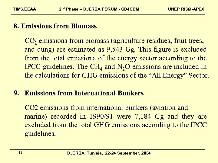 TIMS/EEAA 2 nd Phase – DJERBA FORUM - CD 4 CDM UNEP RISØ-APEX 8.