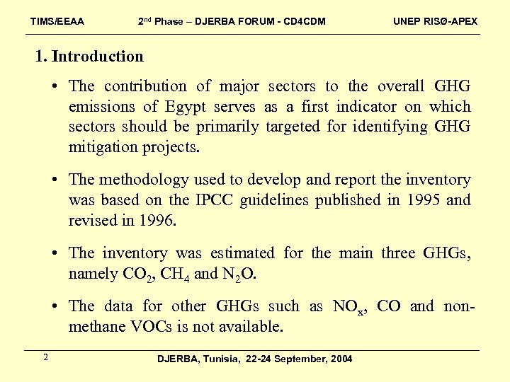 TIMS/EEAA 2 nd Phase – DJERBA FORUM - CD 4 CDM UNEP RISØ-APEX 1.