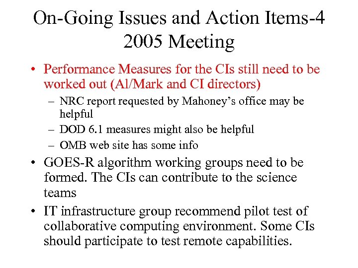 On-Going Issues and Action Items-4 2005 Meeting • Performance Measures for the CIs still