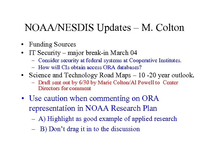 NOAA/NESDIS Updates – M. Colton • Funding Sources • IT Security – major break-in