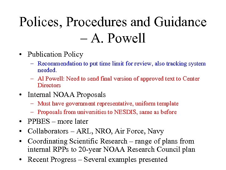 Polices, Procedures and Guidance – A. Powell • Publication Policy – Recommendation to put