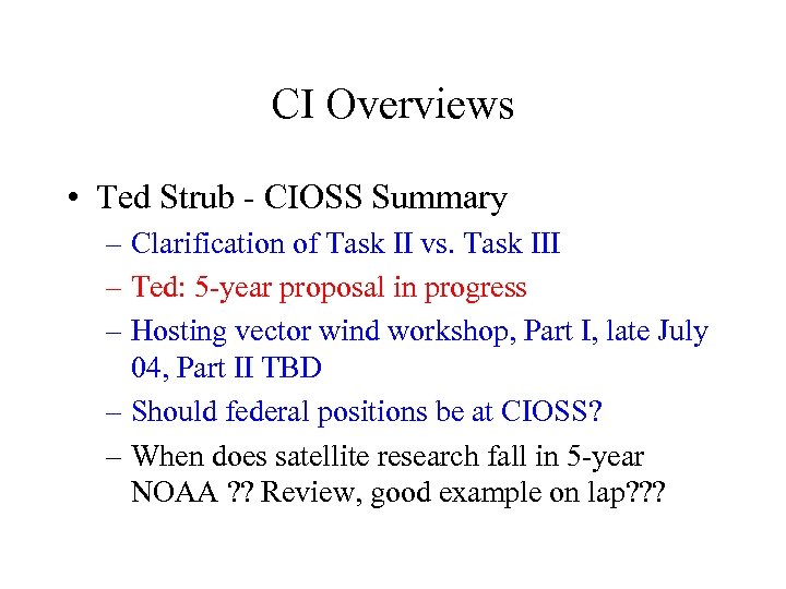 CI Overviews • Ted Strub - CIOSS Summary – Clarification of Task II vs.