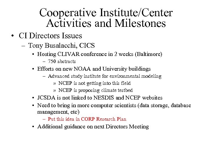 Cooperative Institute/Center Activities and Milestones • CI Directors Issues – Tony Busalacchi, CICS •