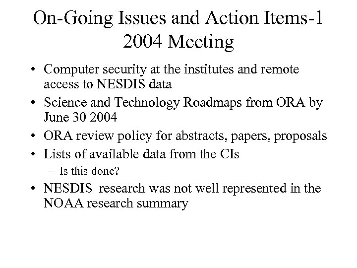 On-Going Issues and Action Items-1 2004 Meeting • Computer security at the institutes and