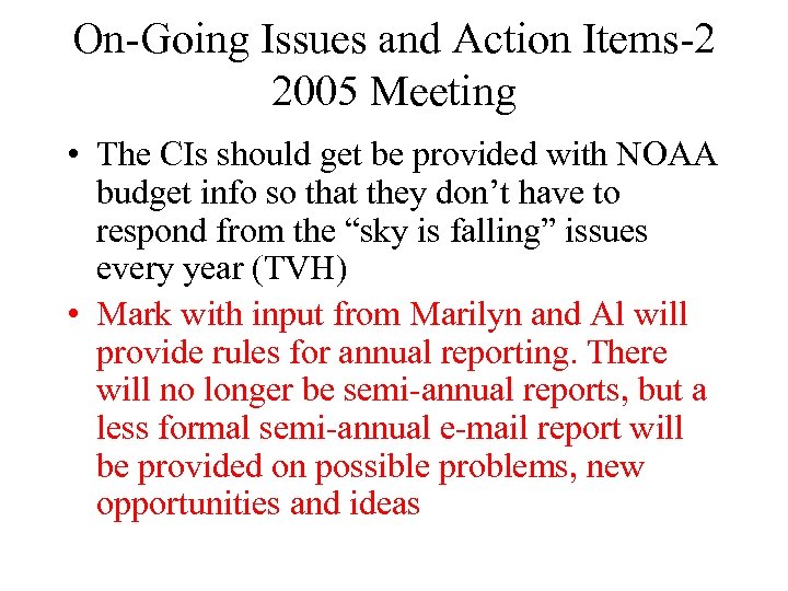 On-Going Issues and Action Items-2 2005 Meeting • The CIs should get be provided