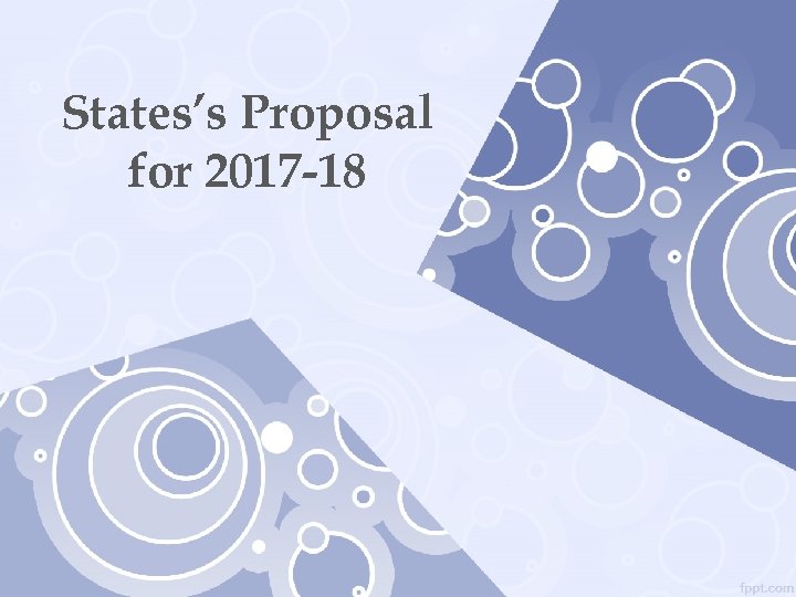 States’s Proposal for 2017 -18 