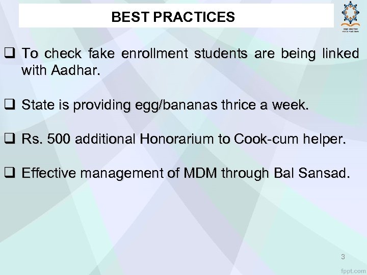 BEST PRACTICES q To check fake enrollment students are being linked with Aadhar. q