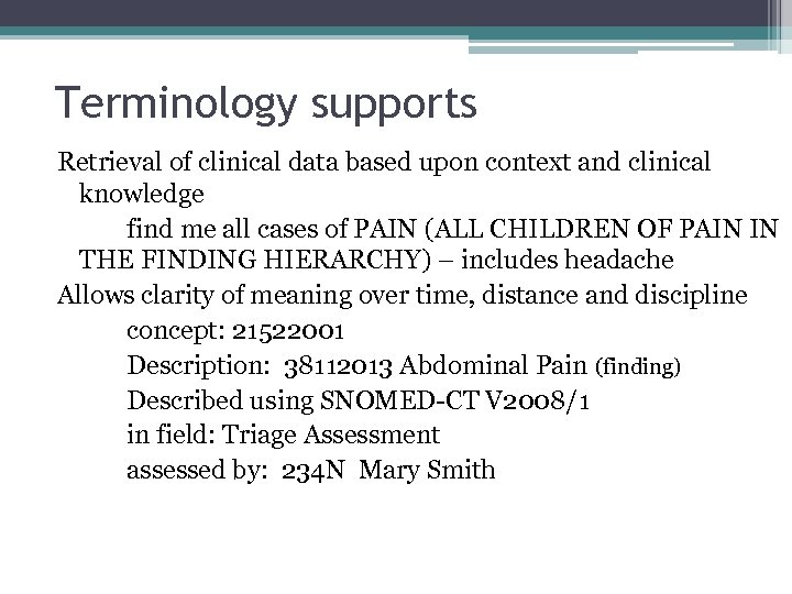 Terminology supports Retrieval of clinical data based upon context and clinical knowledge find me