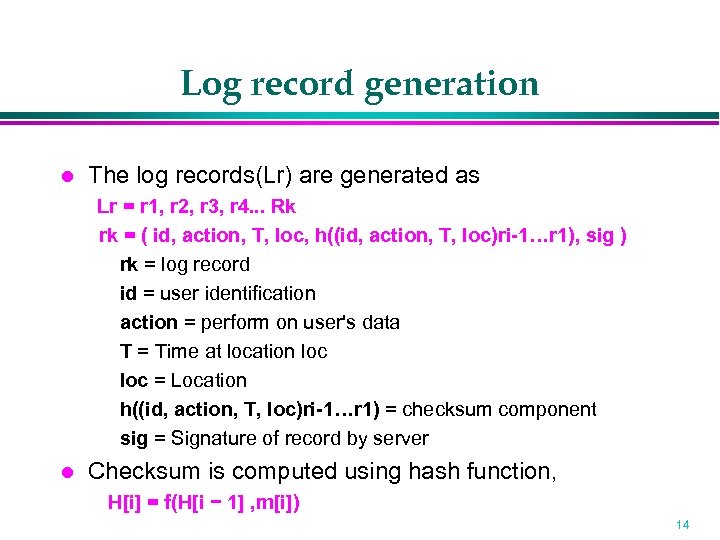Log record generation The log records(Lr) are generated as Lr = r 1, r