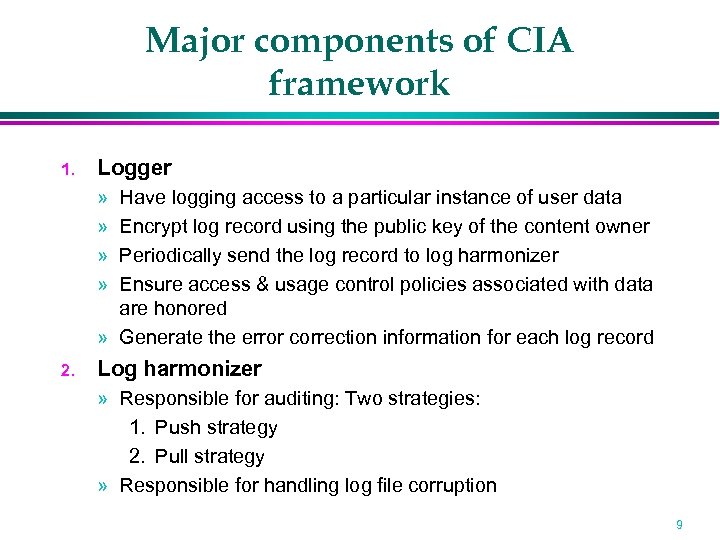 Major components of CIA framework 1. Logger » » Have logging access to a