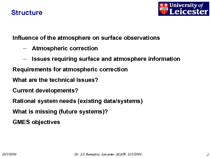 Structure Influence of the atmosphere on surface observations – Atmospheric correction – Issues requiring