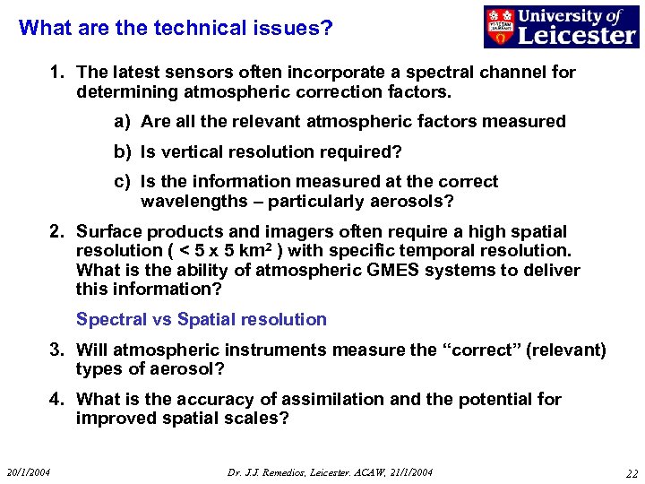 What are the technical issues? 1. The latest sensors often incorporate a spectral channel
