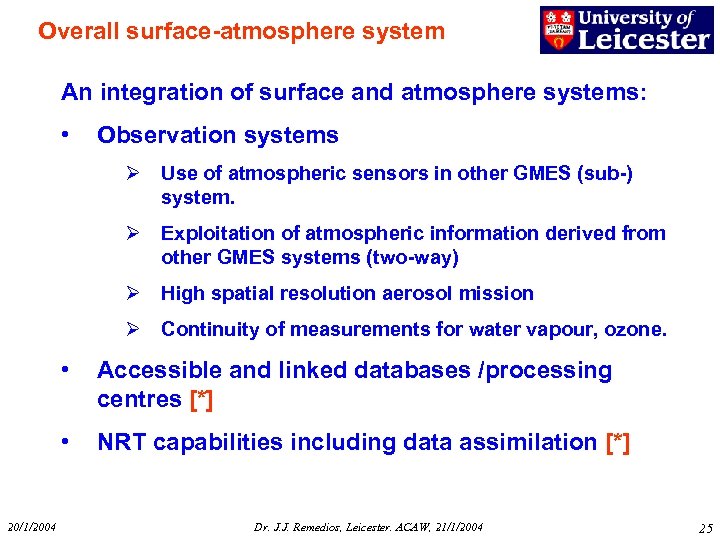 Overall surface-atmosphere system An integration of surface and atmosphere systems: • Observation systems Ø