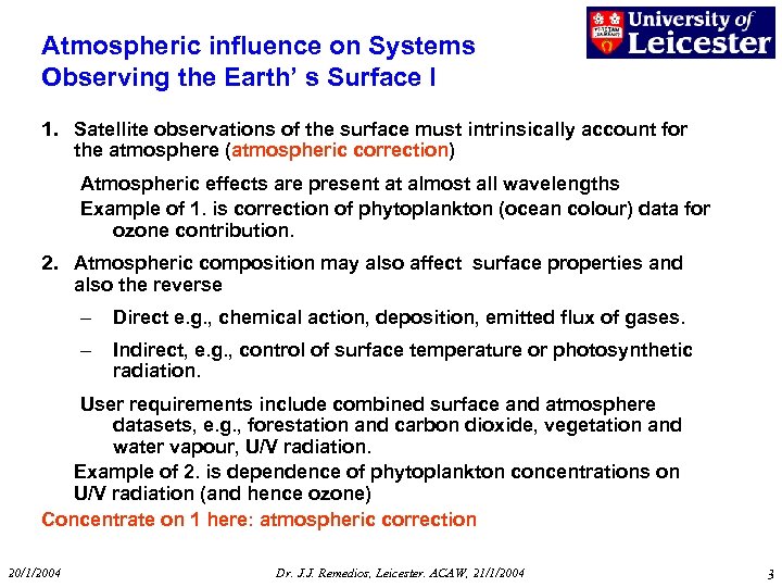 Atmospheric influence on Systems Observing the Earth’ s Surface I 1. Satellite observations of