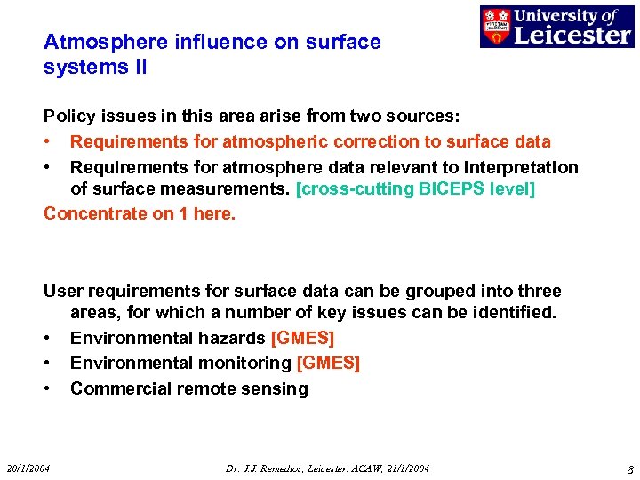 Atmosphere influence on surface systems II Policy issues in this area arise from two
