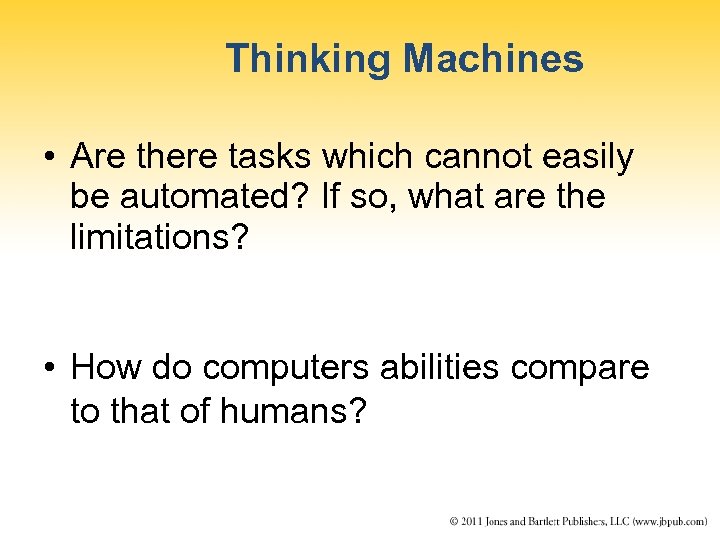 Thinking Machines • Are there tasks which cannot easily be automated? If so, what
