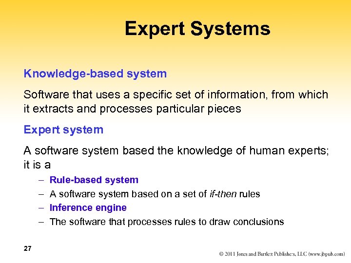 Expert Systems Knowledge-based system Software that uses a specific set of information, from which
