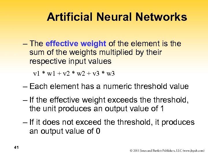 Artificial Neural Networks – The effective weight of the element is the sum of