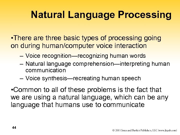 Natural Language Processing • There are three basic types of processing going on during
