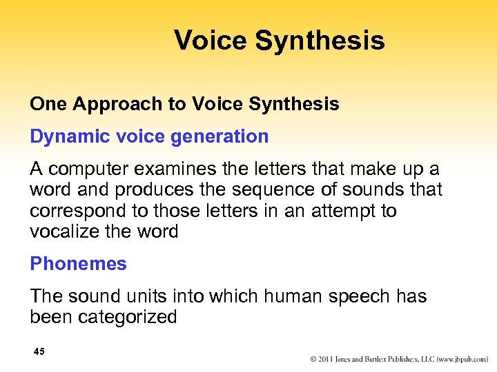 Voice Synthesis One Approach to Voice Synthesis Dynamic voice generation A computer examines the